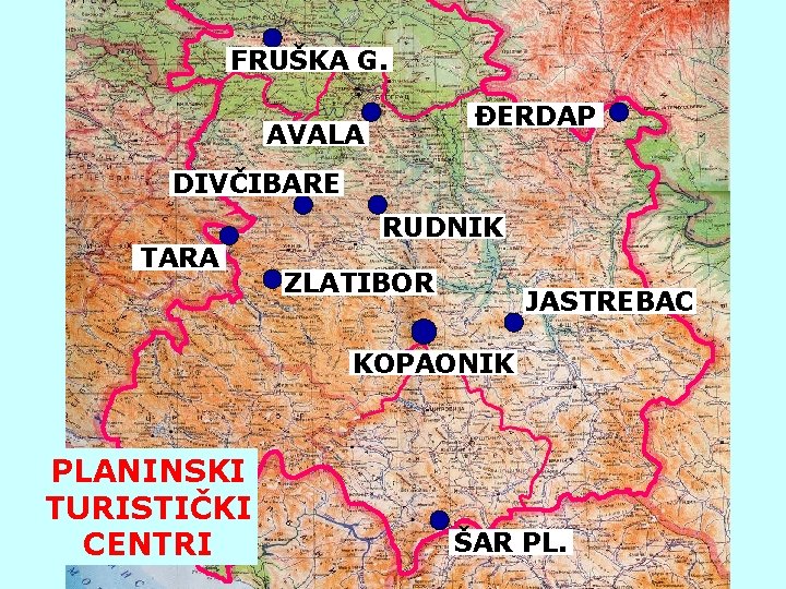 FRUŠKA G. ĐERDAP AVALA DIVČIBARE TARA RUDNIK ZLATIBOR JASTREBAC KOPAONIK PLANINSKI TURISTIČKI CENTRI ŠAR