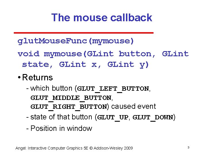 Working with Callbacks Angel Interactive Computer Graphics 5