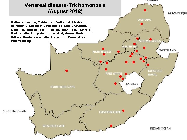 Venereal disease-Trichomonosis (August 2018) s Bethal, Grootvlei, Middelburg, Volksrust, Makhado, Mokopane, Christiana, Klerksdorp, Stella,