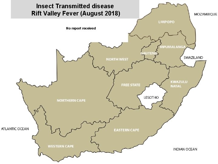 Insect Transmitted disease Rift Valley Fever (August 2018) No report received x 