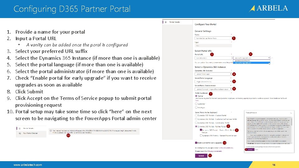 Configuring D 365 Partner Portal 1. Provide a name for your portal 2. Input