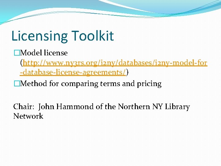 Licensing Toolkit �Model license (http: //www. ny 3 rs. org/i 2 ny/databases/i 2 ny-model-for