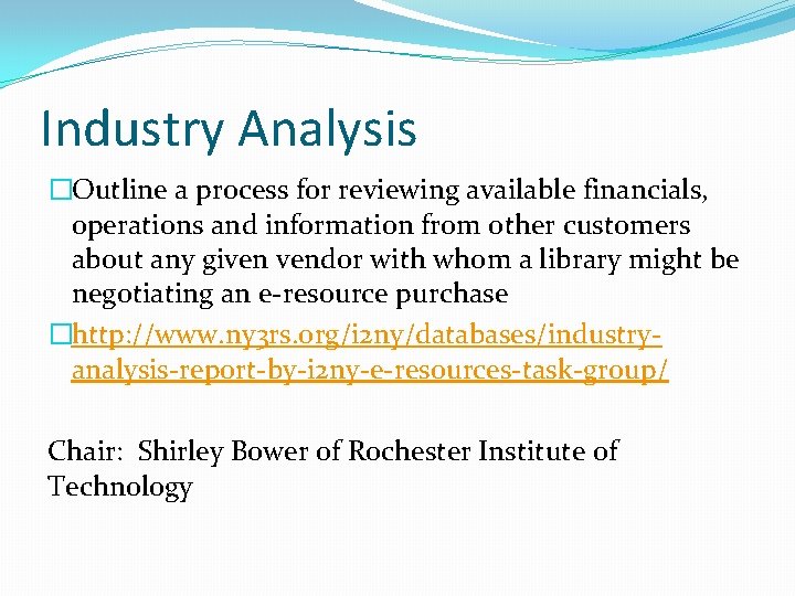 Industry Analysis �Outline a process for reviewing available financials, operations and information from other