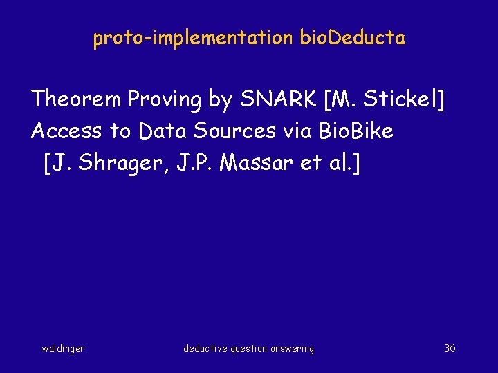 proto-implementation bio. Deducta Theorem Proving by SNARK [M. Stickel] Access to Data Sources via