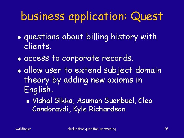 business application: Quest l l l questions about billing history with clients. access to
