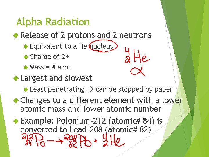 Alpha Radiation Release of 2 protons and 2 neutrons Equivalent to a He nucleus