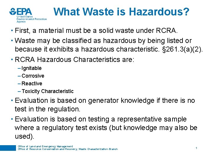 What Waste is Hazardous? • First, a material must be a solid waste under What Waste is Hazardous? • First, a material must be a solid waste under