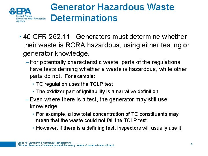 Generator Hazardous Waste Determinations • 40 CFR 262. 11: Generators must determine whether their Generator Hazardous Waste Determinations • 40 CFR 262. 11: Generators must determine whether their