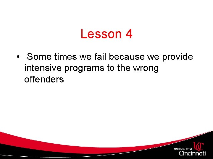 Lesson 4 • Some times we fail because we provide intensive programs to the