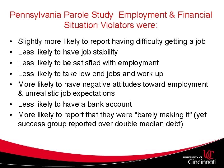 Pennsylvania Parole Study Employment & Financial Situation Violators were: • • • Slightly more