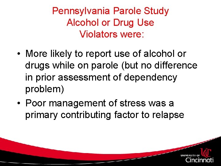 Pennsylvania Parole Study Alcohol or Drug Use Violators were: • More likely to report Pennsylvania Parole Study Alcohol or Drug Use Violators were: • More likely to report