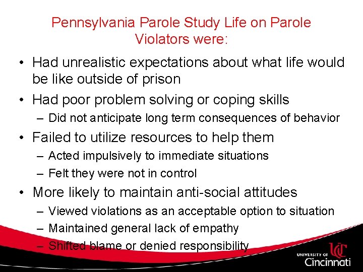 Pennsylvania Parole Study Life on Parole Violators were: • Had unrealistic expectations about what