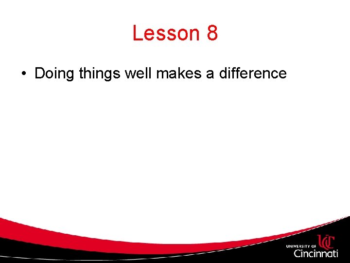 Lesson 8 • Doing things well makes a difference Lesson 8 • Doing things well makes a difference