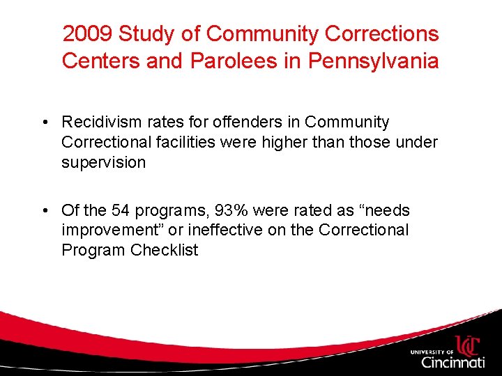 2009 Study of Community Corrections Centers and Parolees in Pennsylvania • Recidivism rates for