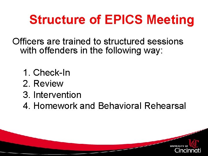 Structure of EPICS Meeting Officers are trained to structured sessions with offenders in the