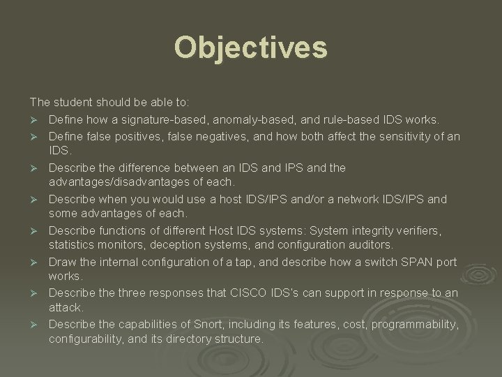 Objectives The student should be able to: Ø Define how a signature-based, anomaly-based, and