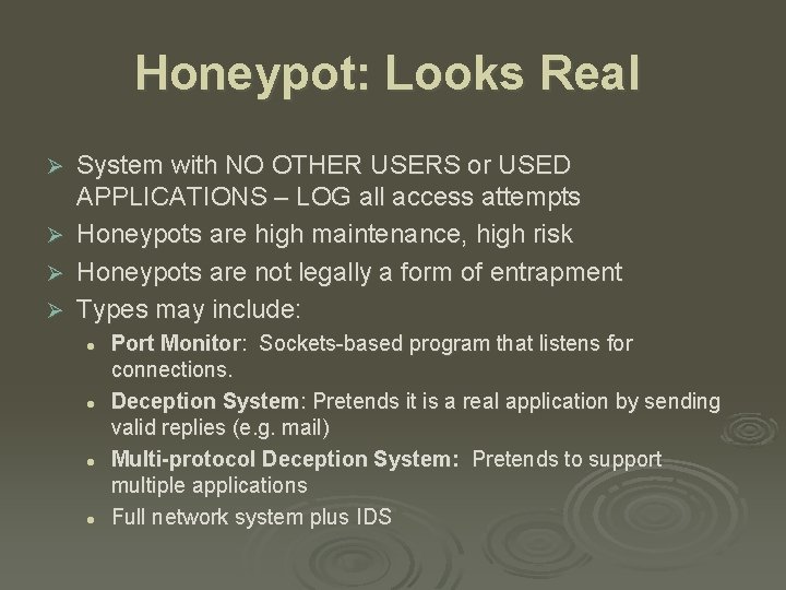 Honeypot: Looks Real Ø Ø System with NO OTHER USERS or USED APPLICATIONS –