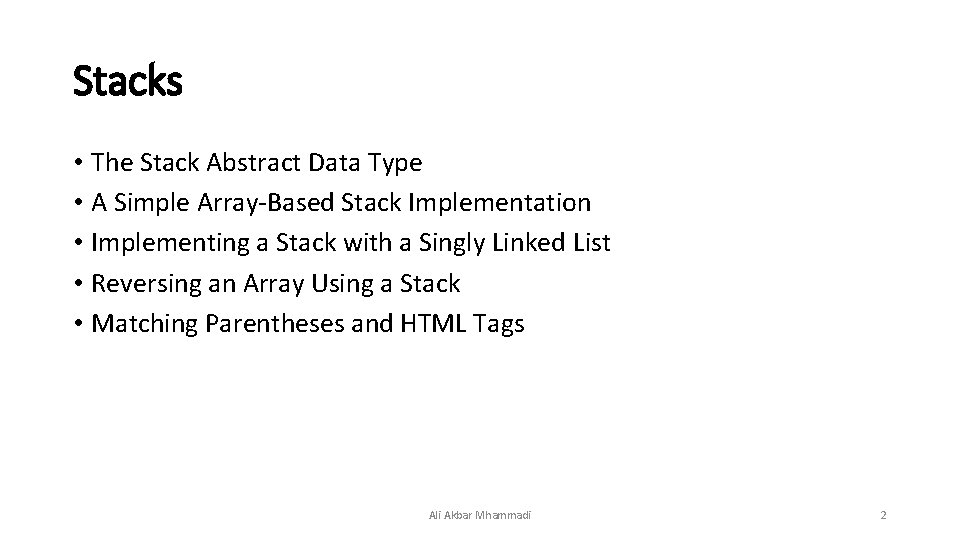 Stacks • The Stack Abstract Data Type • A Simple Array-Based Stack Implementation •