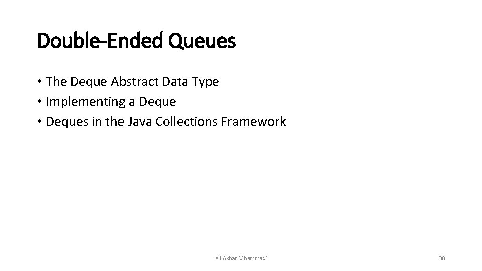 Double-Ended Queues • The Deque Abstract Data Type • Implementing a Deque • Deques