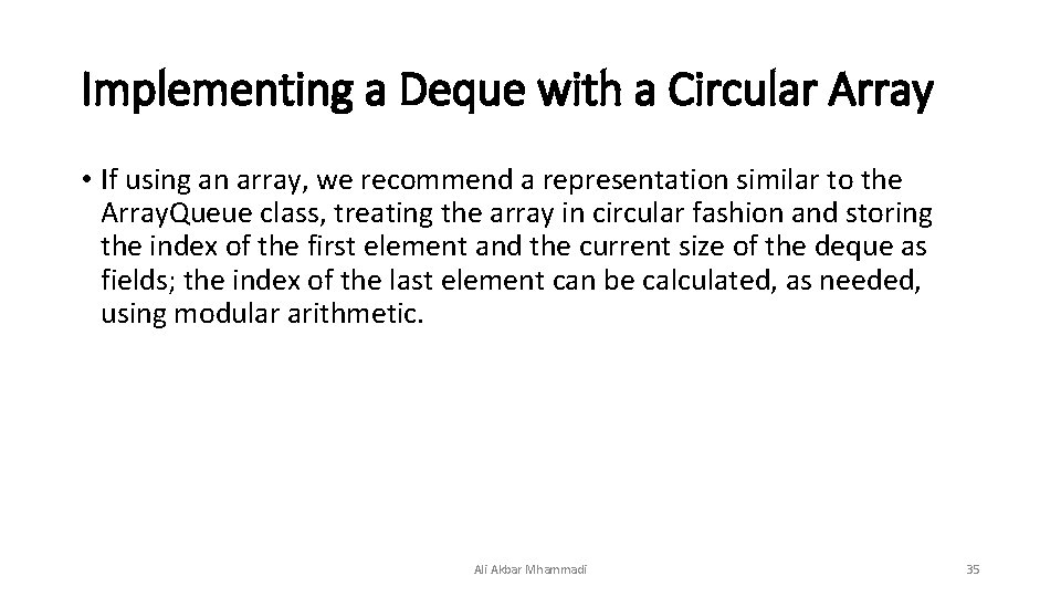 Implementing a Deque with a Circular Array • If using an array, we recommend