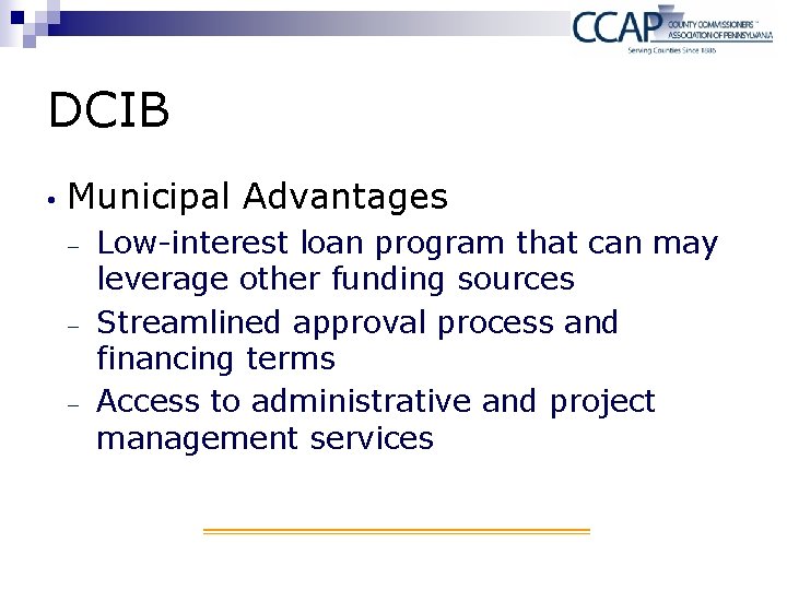 DCIB • Municipal Advantages - Low-interest loan program that can may leverage other funding