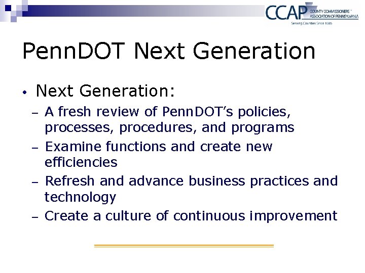 Penn. DOT Next Generation: − − A fresh review of Penn. DOT’s policies, processes,