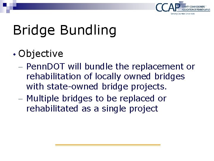 Bridge Bundling Objective - Penn. DOT will bundle the replacement or rehabilitation of locally