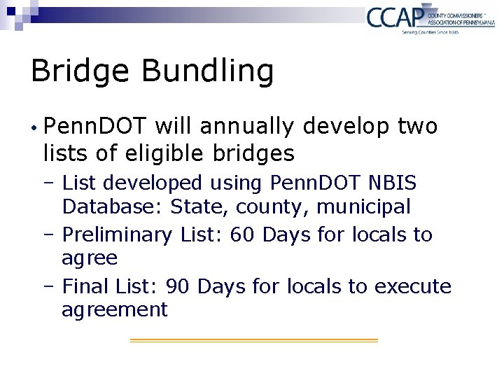 Bridge Bundling Penn. DOT will annually develop two lists of eligible bridges − List