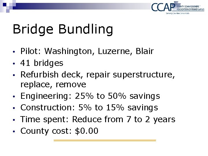 Bridge Bundling Pilot: Washington, Luzerne, Blair 41 bridges Refurbish deck, repair superstructure, replace, remove