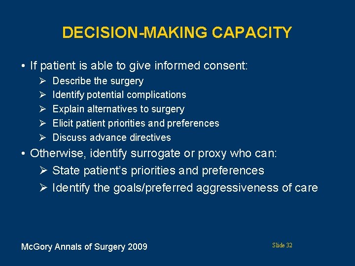 DECISION-MAKING CAPACITY • If patient is able to give informed consent: Ø Ø Ø