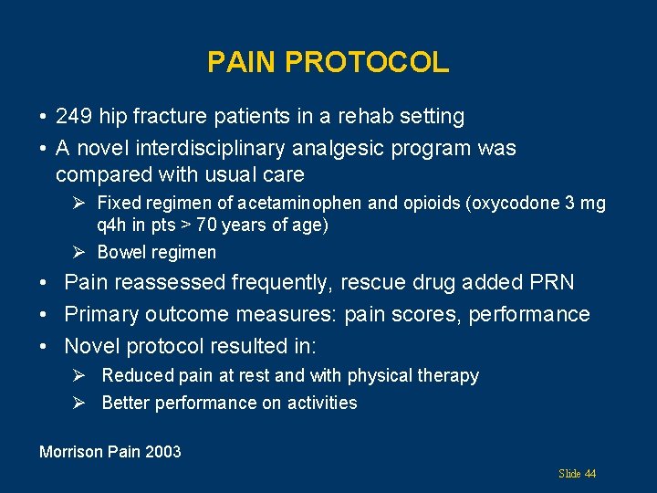 PAIN PROTOCOL • 249 hip fracture patients in a rehab setting • A novel