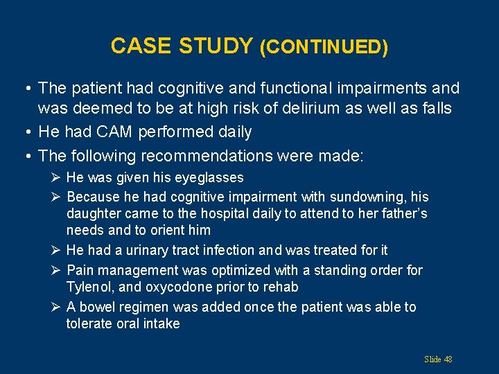 CASE STUDY (CONTINUED) • The patient had cognitive and functional impairments and was deemed