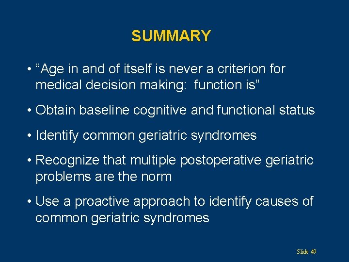 SUMMARY • “Age in and of itself is never a criterion for medical decision