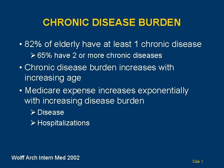 CHRONIC DISEASE BURDEN • 82% of elderly have at least 1 chronic disease Ø