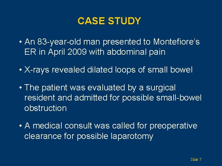 CASE STUDY • An 83 -year-old man presented to Montefiore’s ER in April 2009