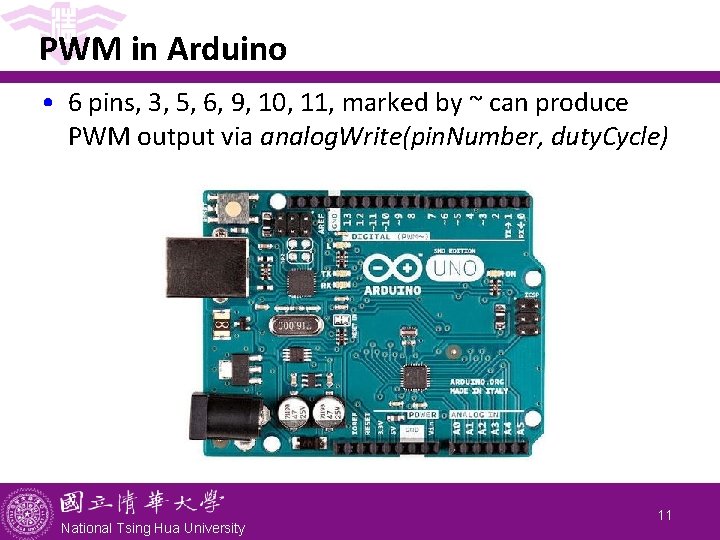 PWM in Arduino • 6 pins, 3, 5, 6, 9, 10, 11, marked by