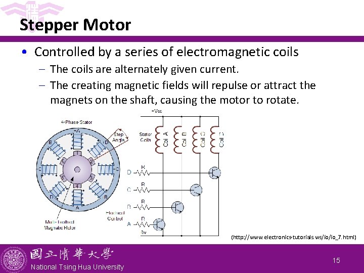 Stepper Motor • Controlled by a series of electromagnetic coils - The coils are