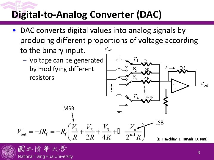 Digital-to-Analog Converter (DAC) • DAC converts digital values into analog signals by producing different