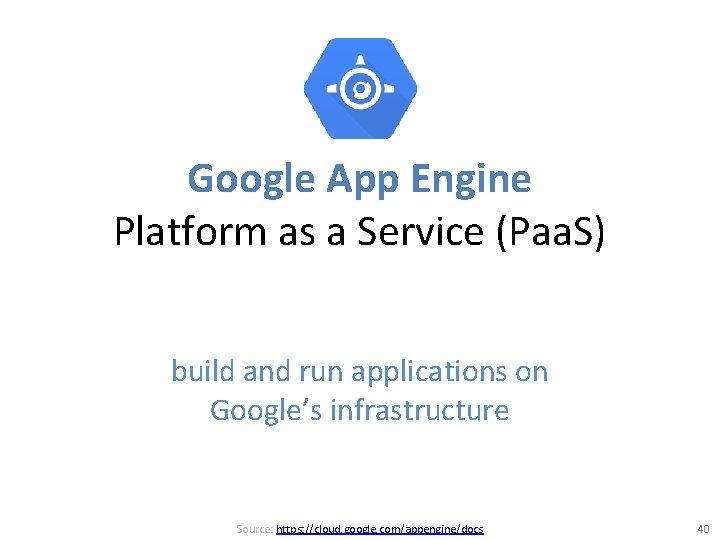 Google App Engine Platform as a Service (Paa. S) build and run applications on