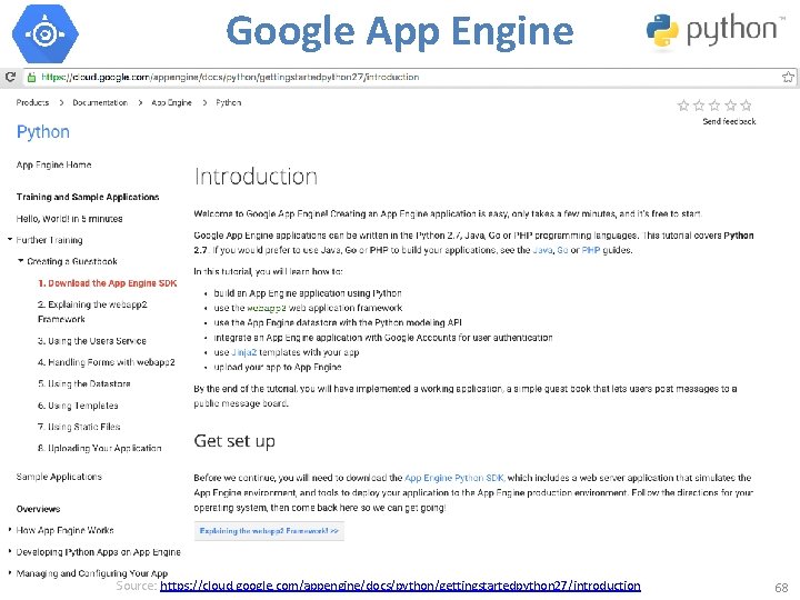 Google App Engine Source: https: //cloud. google. com/appengine/docs/python/gettingstartedpython 27/introduction 68 