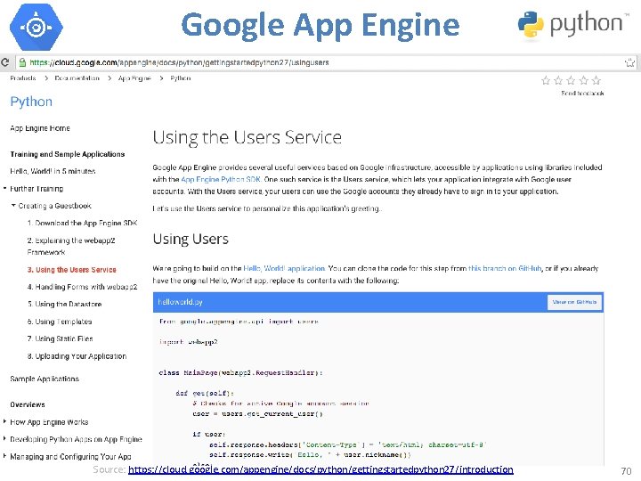 Google App Engine Source: https: //cloud. google. com/appengine/docs/python/gettingstartedpython 27/introduction 70 