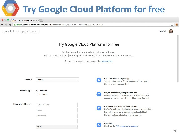 Try Google Cloud Platform for free 78 