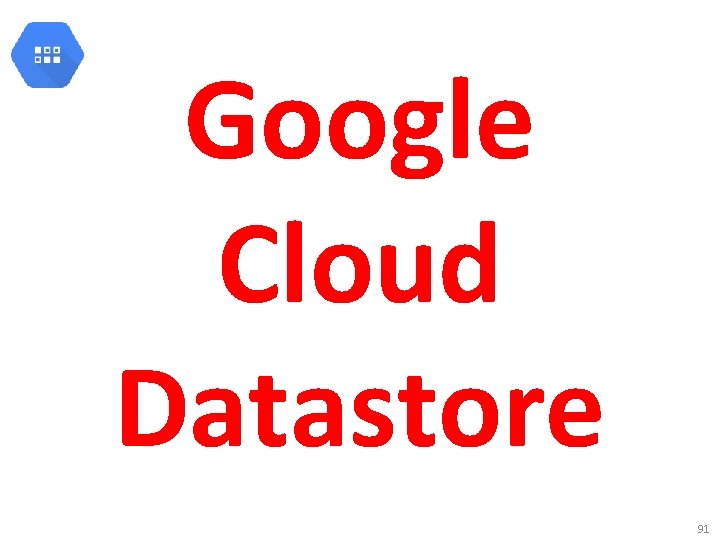 Google Cloud Datastore 91 