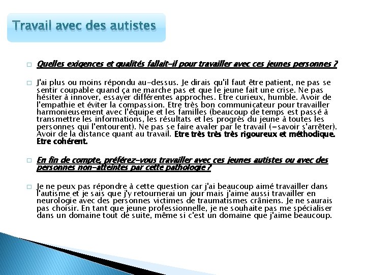 Travail avec des autistes � � Quelles exigences et qualités fallait-il pour travailler avec