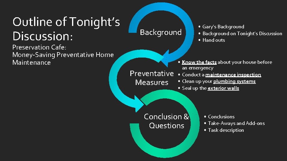 Outline of Tonight’s Discussion: Background Preservation Cafe: Money-Saving Preventative Home Maintenance Preventative Measures •