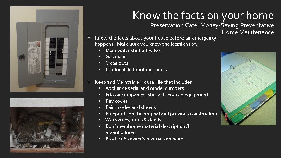 Know the facts on your home Preservation Cafe: Money-Saving Preventative Home Maintenance • Know