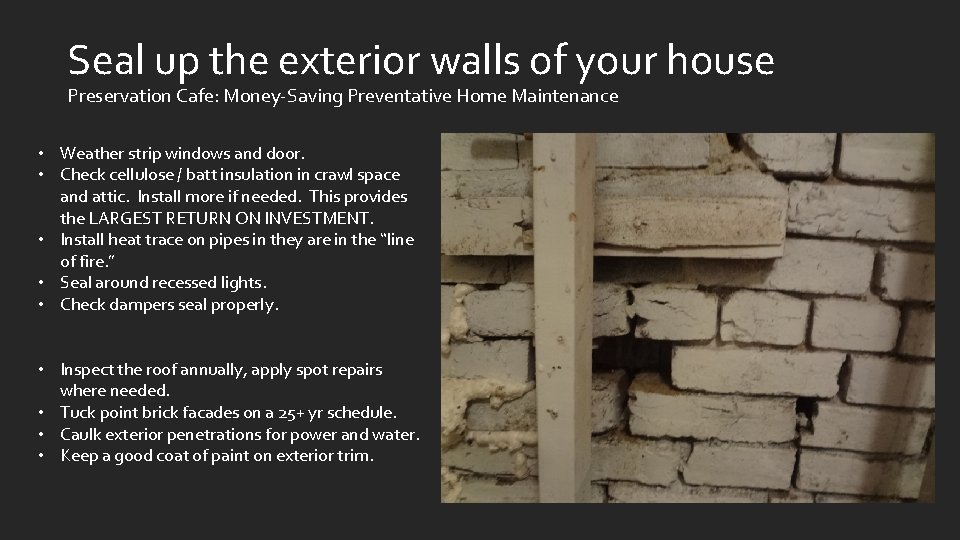Seal up the exterior walls of your house Preservation Cafe: Money-Saving Preventative Home Maintenance