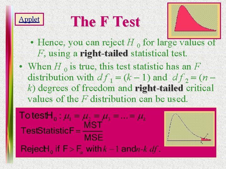 Applet The F Test • Hence, you can reject H 0 for large values