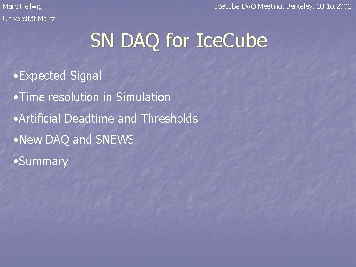 Marc Hellwig Ice. Cube DAQ Meeting, Berkeley, 28. 10. 2002 Universität Mainz SN DAQ