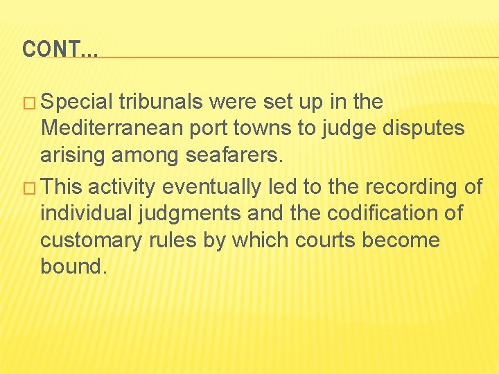 CONT… � Special tribunals were set up in the Mediterranean port towns to judge
